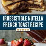 Nutella Stuffed French Toast Recipe