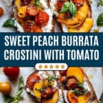 Burst Cherry Tomato & Peach Burrata Crostini Recipe
