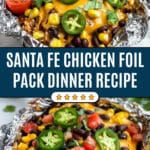 Cheesy Santa Fe Chicken Foil Packets Recipe