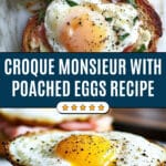 Croque Monsieur (Croque Madame) with Poached Eggs Recipe