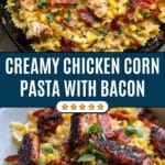 Creamy Chicken and Corn Pasta with Bacon Recipe
