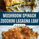 Savory Mushroom Spinach Zucchini Lasagna Recipe
