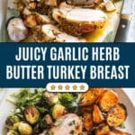 Garlic Herb Butter Roasted Turkey Breast Recipe