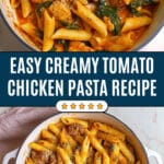 Creamy Tomato Chicken Pasta Recipe