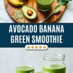 Creamy Avocado Banana Green Smoothie Recipe