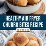 Healthy Air Fryer Churro Bites Recipe