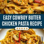 Cowboy Butter Chicken Pasta Recipe