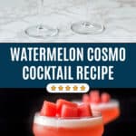 Watermelon Cosmo Cocktail Recipe